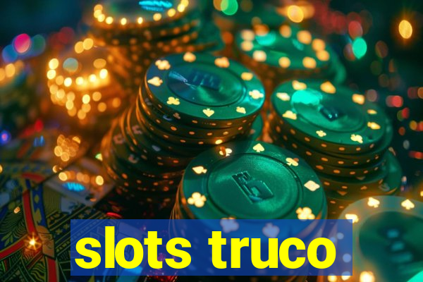 slots truco